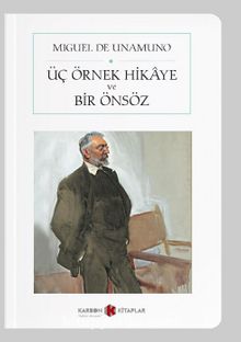 Üç Örnek Hikaye ve Bir Önsöz (Cep Boy) (Tam Metin) - Miguel de Unamuno
