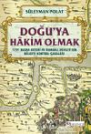 Doğu’ya Hakim Olmak 1701 Basra Seferi ve Osmanlı Devleti’nin Bölgeyi Kontrol Çabaları