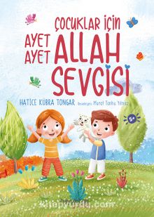 Çocuklar İçin Ayet Ayet Allah Sevgisi - Hatice Kübra Tongar
