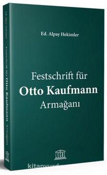 Festschrift für Otto Kaufmann Armağanı - Dr. Alpay Hekimler