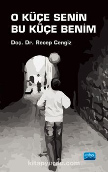 O Küçe Senin Bu Küçe Benim - Dr. Recep Cengiz