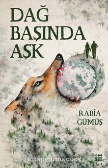 Dağ Başında Aşk 1 - Rabia Gümüş