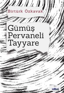 Gümüş Pervaneli Tayyare - Birtürk Özkavak