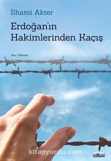 Erdoğan’ın Hakimlerinden Kaçış - İlhami Akter