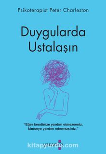 Duygularda Ustalaşın - Psikoterapist Peter Charleston
