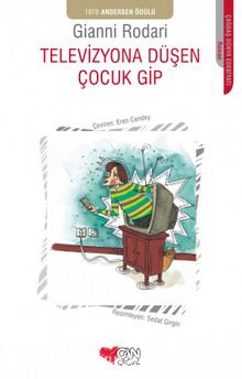 Televizyona Düşen Çocuk Gip - Gianni Rodari