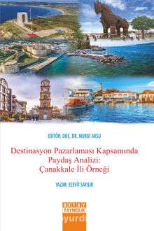 Destinasyon Pazarlaması Kapsamında Paydaş Analizi: Çanakkale İli Örneği - Ecevit Sayılır