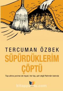 Süpürdüklerim Çöptü - Tercuman Özbek