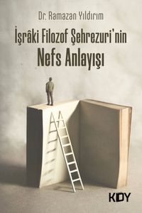 İşraki Filozof Şehrezuri'nin Nefs Anlayışı 