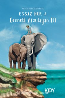Eşsiz Nur 2 / Cenneti Arzulayan Fil - Nevin Nesrin Soysal