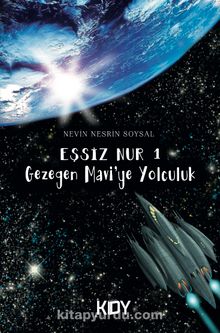 Eşsiz Nur 1 / Gezegen Mavi'ye Yolculuk - Nevin Nesrin Soysal