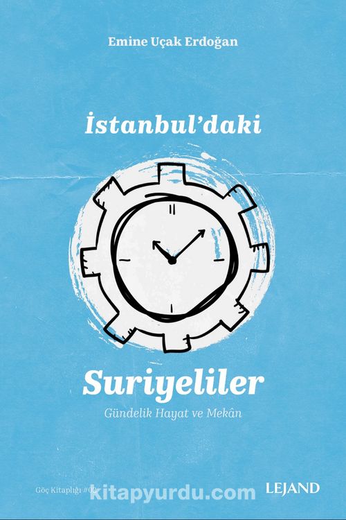 İstanbul'daki Suriyeliler & Gündelik Hayat ve Mekan Ekitap İndir | PDF | ePub | Mobi