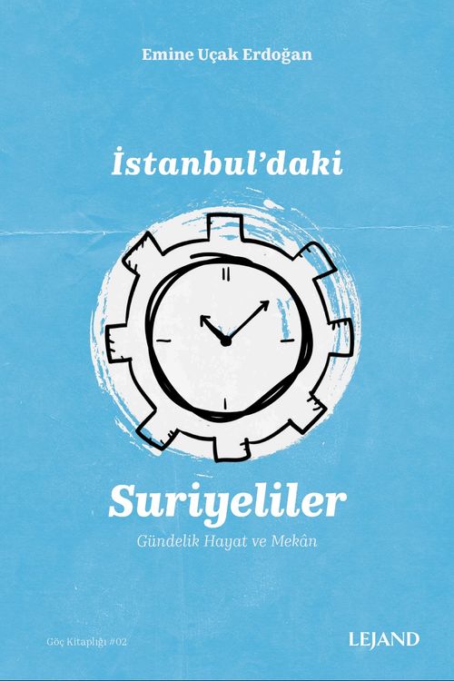 İstanbul'daki Suriyeliler & Gündelik Hayat ve Mekan