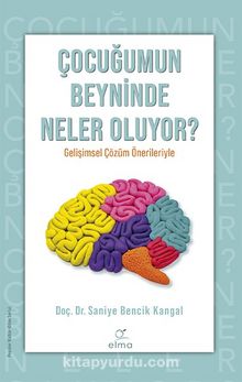 Çocuğumun Beyninde Neler Oluyor? - Doç. Dr. Saniye Bencik Kangal