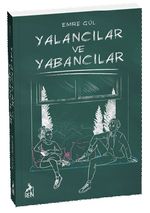 Yalancılar ve Yabancılar (Ciltsiz)