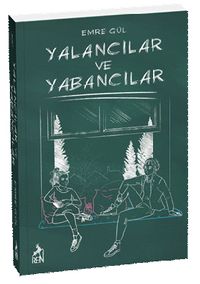 Yalancılar ve Yabancılar (Ciltsiz)
