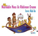 Nasreddin Hoca ile Robinson Crusoe Issız Ada'da