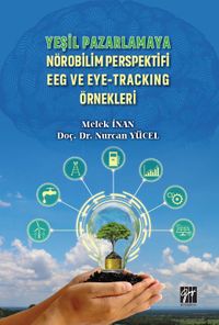 Yeşil Pazarlamaya Nörobilim Perspektifi EEG ve Eye-Tracking Örnekleri