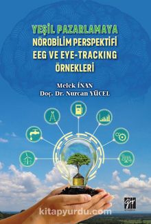 Yeşil Pazarlamaya Nörobilim Perspektifi EEG ve Eye-Tracking Örnekleri - Melek İnan