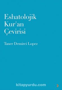 Eshatolojik Kur’an Çevirisi - Taner Eon Demirci Lopez