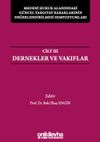 Medeni Hukuk Alanındaki G&uuml;ncel Yargıtay Kararlarının Değerlendirilmesi Sempozyumları Cilt III - Dernekler ve Vakıflar