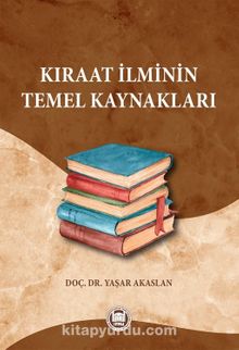 Kıraat İlminin Temel Kaynakları - Dr. Yaşar Akaslan
