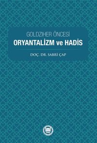 Goldziher Öncesi Oryantalizm Ve Hadis