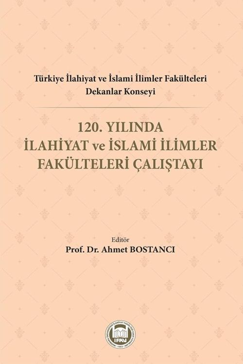 Türkiye İlahiyat Ve İslami İlimler Fakülteleri Dekanlar Konseyi 120. Yılında İlahiyat Ve İslami İlimler Fakülteleri Çalıştayı