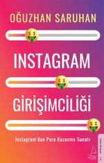 Instagram Girişimciliği - Instagram'dan Para Kazanma Sanatı