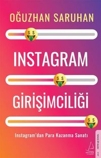 Instagram Girişimciliği - Instagram’dan Para Kazanma Sanatı