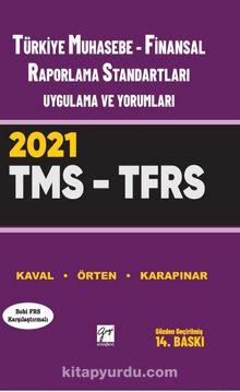 Türkiye Muhasebe - Finansal Raporlama Standartlari (Tms – Tfrs) Uygulama ve Yorumları - Prof.Dr. Hasan Kaval