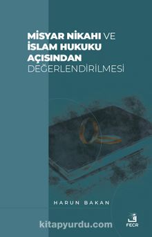 Misyar Nikahı ve İslam Hukuku Açısından Değerlendirilmesi - Harun Bakan