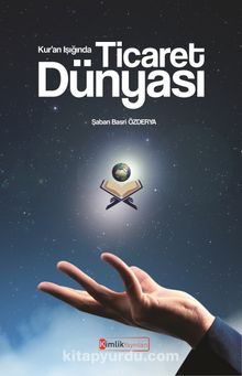 Kur'an Işığında Ticaret Dünyası - Şaban Basri Özderya