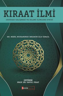 Kıraat İlmi (Doğuşu Gelişmesi ve İslamî İlimlere Etkisi)