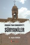 Osmanlı&rsquo;dan Cumhuriyet&rsquo;e S&uuml;ryaniler