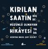 Kırılan Saatin Hi&ccedil; de H&uuml;z&uuml;nl&uuml; Olmayan Hikayesi ya da Uzayda Nasıl &Ccedil;ay İ&ccedil;ilir?
