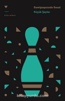 Küçük Şeyler - Samipaşazade Sezai