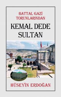 Battal Gazi Torunlarından Kemal Dede Sultan