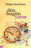 D&uuml;n Bug&uuml;n Yarın