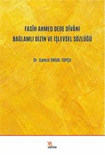 Fasîh Ahmed Dede Dîvanı Bağlamlı Dizin ve İşlevsel Sözlüğü