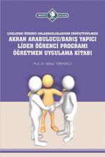 Liselerde Akran Arabulucu / Barış Yapıcı Lider Öğrenci Programı Öğretmen Uygulama Kitabı