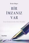 Bir İmzanız Var & İmza Kullanımında Altın Kurallar