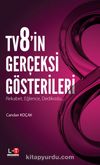 TV8’in Gerçeksi Gösterileri & Rekabet, Eğlence, Dedikodu...