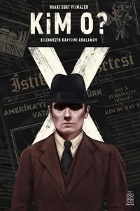 Kim O ? & Bilinmezin Kapısını Aralamak