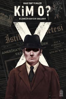 Kim O ? & Bilinmezin Kapısını Aralamak