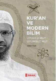 Kur'an ve Modern Bilim & Uyumlu mu Uyumsuz mu?