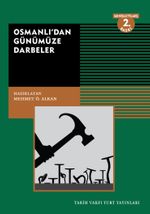 Osmanlı'dan Günümüze Darbeler
