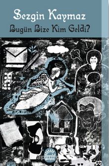 Bugün Bize Kim Geldi? - Sezgin Kaymaz