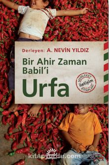 Bir Ahir Zaman Babil’i Urfa - Bilinmeyen Yazar
