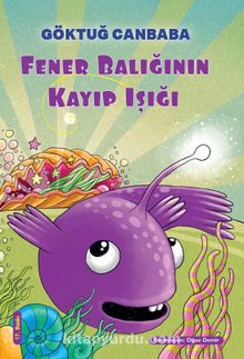 Fener Balığının Kayıp Işığı - Göktuğ Canbaba